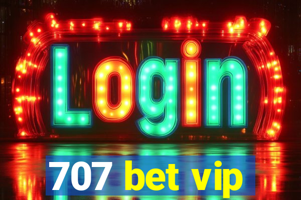 707 bet vip